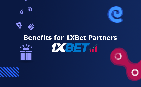 Benefits for 1XBet Partners